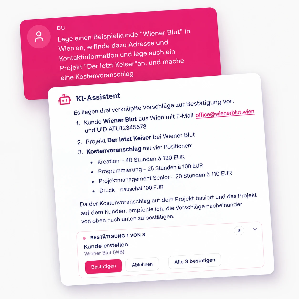 KI-Assistent in LeadToBill: Auf einen einzigen Satz hin schlägt er drei verknüpfte Schritte zur Bestätigung vor - Kunde „Wiener Blut“ in Wien anlegen, Projekt anlegen und einen Kostenvoranschlag mit vier Positionen erstellen.